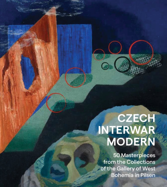 Czech Interwar Modern : 50 Masterpieces from the Collections of the Gallery of West Bohemia in Pilsen - Alena Pomajzlova