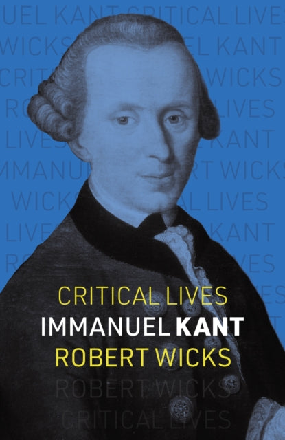 Front cover of Immanuel Kant by Robert Wicks, paperback