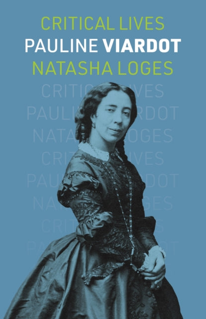 Pauline Viardot - Natasha Loges