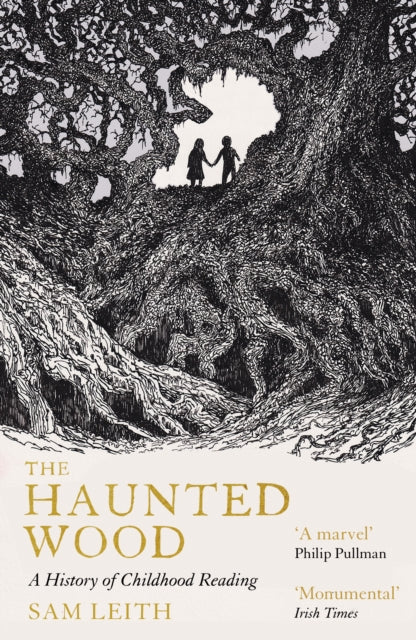 The Haunted Wood : A History of Childhood Reading - Sam Leith