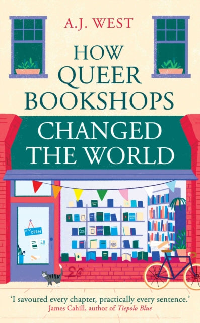 How Queer Bookshops Changed the World - A.J. West