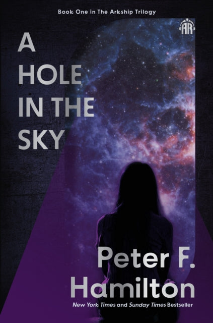 A Hole in The Sky : Arkship Trilogy Book I - Peter F. Hamilton