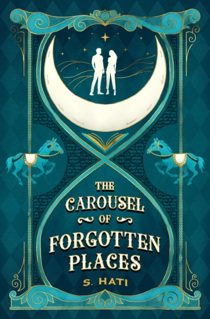 The Carousel of Forgotten Places - S. Hati