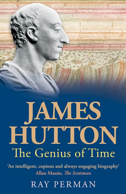 James Hutton : The Genius of Time - Ray Perman