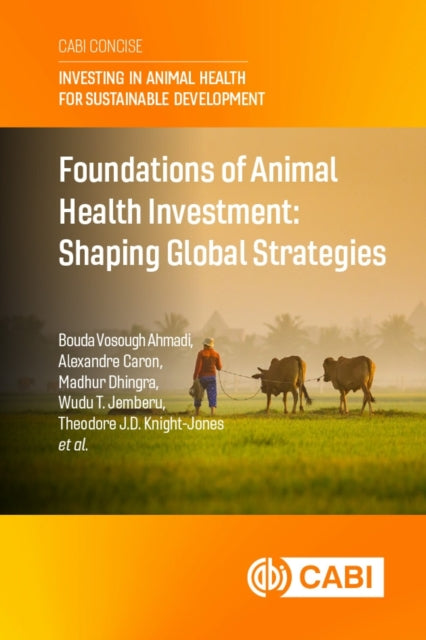Foundations of Animal Health Investment : Shaping Global Strategies - Dr Bouda Vosough Ahmadi