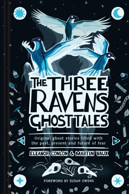 The Three Ravens Ghost Tales : Original ghost stories filled with the past, present and future of fear - Martin Vaux