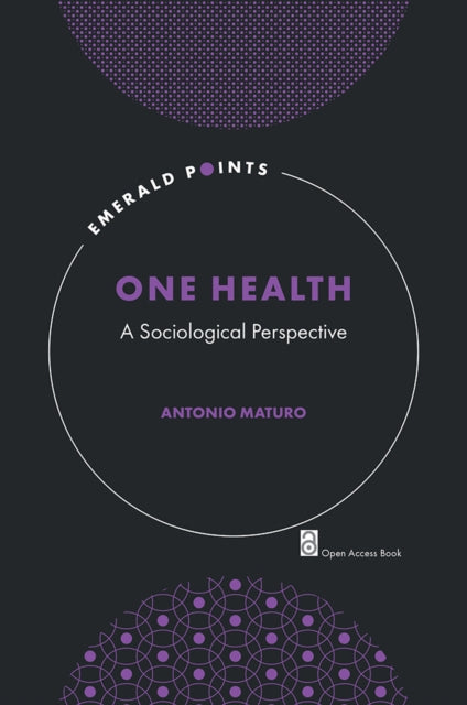 One Health : A Sociological Perspective - Antonio Maturo