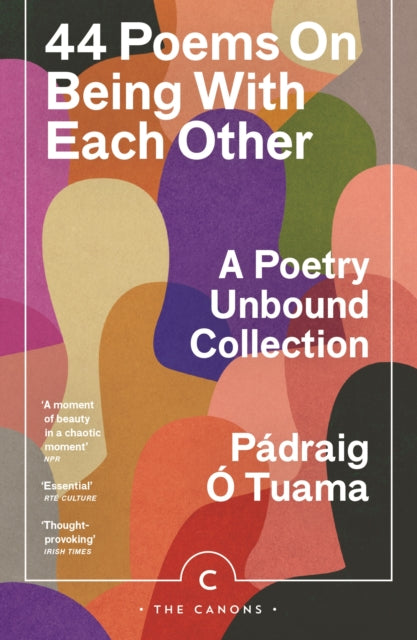 44 Poems on Being with Each Other : A Poetry Unbound Collection - Padraig O Tuama