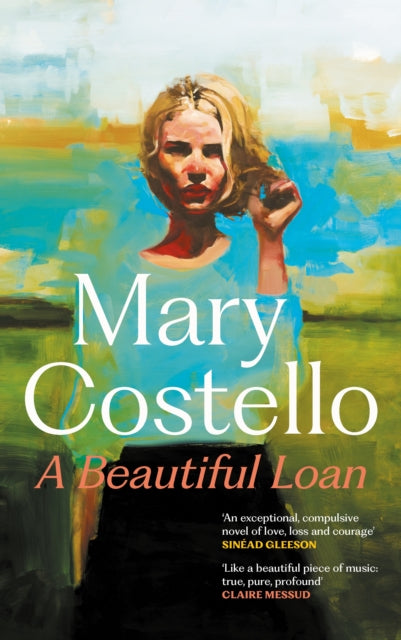 A Beautiful Loan - Mary Costello