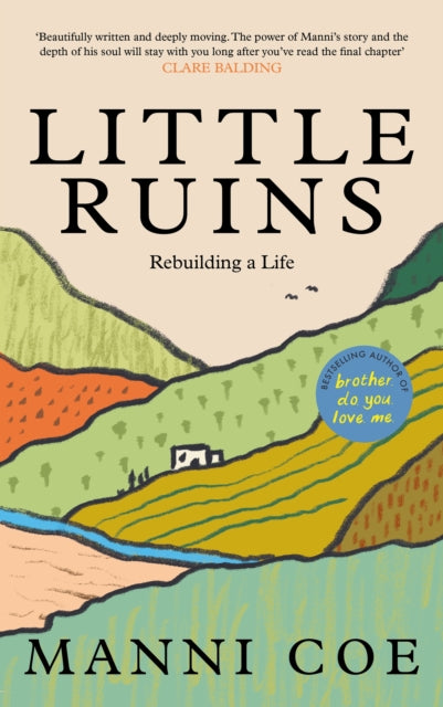 Little Ruins : Rebuilding a Life - Manni Coe