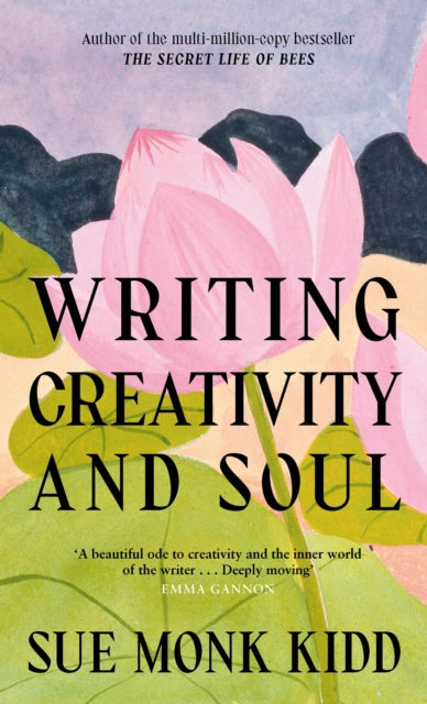 Writing Creativity and Soul - Sue Monk Kidd
