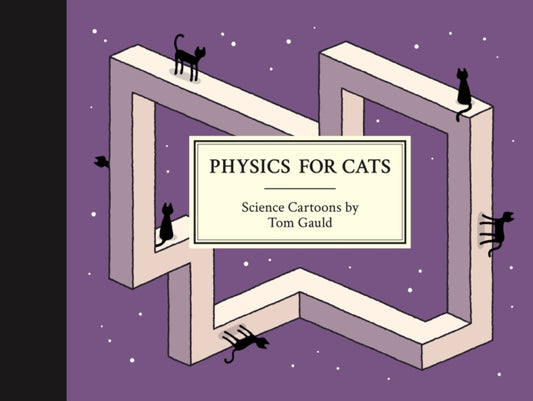Front cover of Physics for Cats by Tom Gauld, hardback