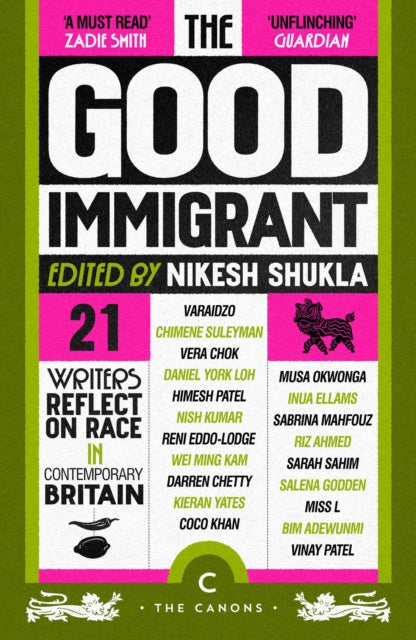 The Good Immigrant : 21 writers reflect on race in contemporary Britain - Nikesh Shukla