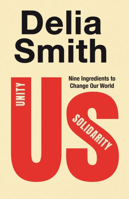 Us : Nine Ingredients to Change Our World - Delia Smith
