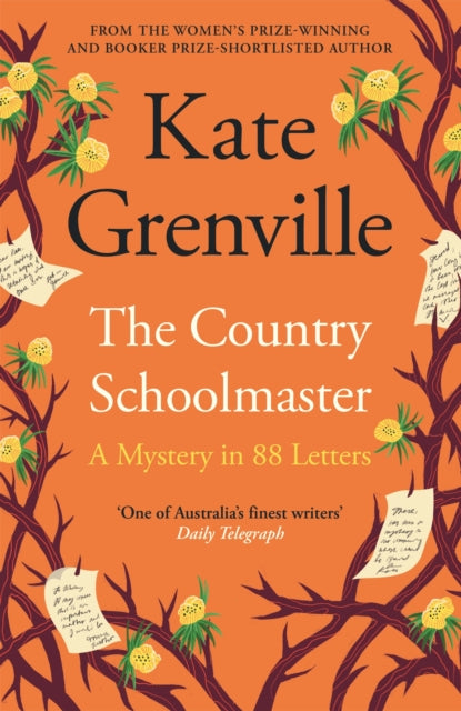 The Country Schoolmaster : A Mystery in 88 Letters - Kate Grenville