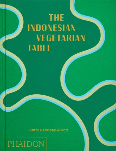 The Indonesian Vegetarian Table - Petty Pandean-Elliott