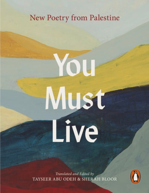 You Must Live : New Poetry From Palestine - Tayseer Abu Odeh