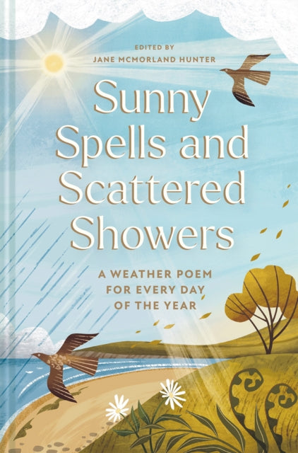Sunny Spells and Scattered Showers : A Weather Poem for Every Day of the Year Volume 8 - Jane McMorland Hunter