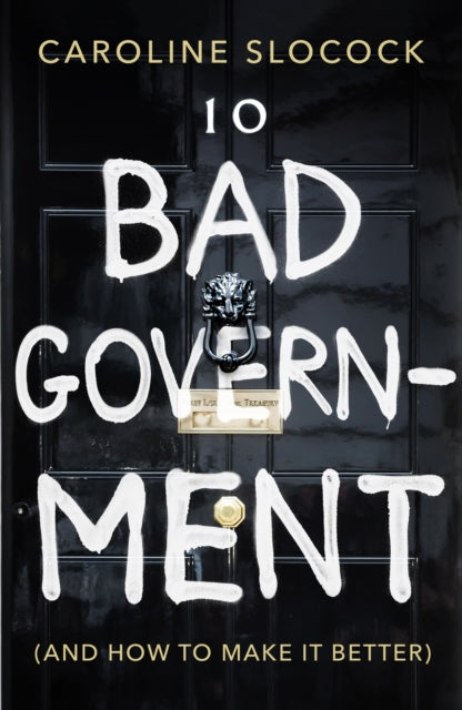 Bad Government : And How To Make It Better - Caroline Slocock