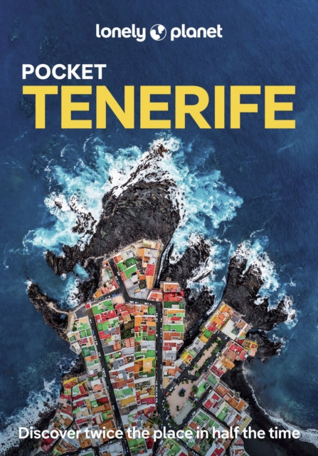Lonely Planet Pocket Tenerife : Discover Twice the Place in Half the Time | Top Sights | Maps & Walking Tours | Covers Parque Nacional del Teide, La Laguna, Santa Cruz de Tenerife and more - Isabella Noble