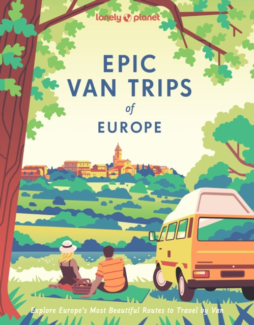 Front cover of Lonely Planet Epic Van Trips of Europe by Lonely Planet, hardback