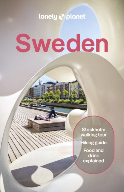 Lonely Planet Sweden : Plan the Trip of a Lifetime | Detailed Itineraries & Maps | Insider Tips | Covers Stockholm, Chasing Northern Lights, Gothenburg and more - Anthony Ham