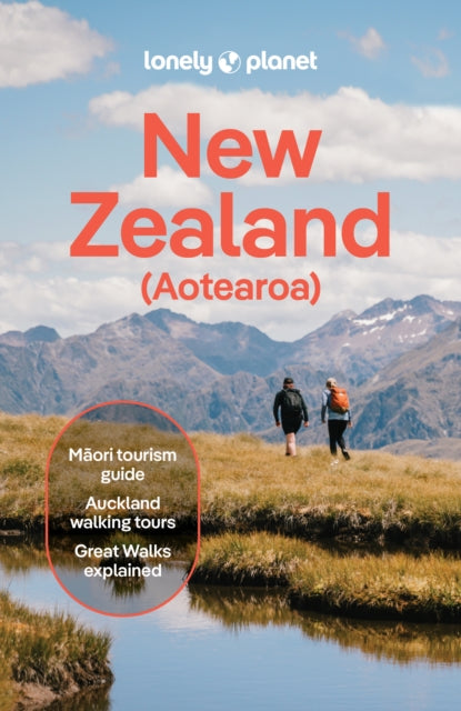 Lonely Planet New Zealand : 2025 - 2026 Travel Guide | Plan the Trip of a Lifetime | Detailed Itineraries & Maps | Insider Tips | Covers Auckland, Queenstown, Wellington, Taranaki and more - Brett Atkinson