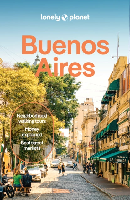 Lonely Planet Buenos Aires : Plan the Trip of a Lifetime | Detailed Itineraries & Maps | Insider Tips | Covers Centro Historico, Puerto Madero, San Telmo, La Boca, Retiro and more - Diego Jemio