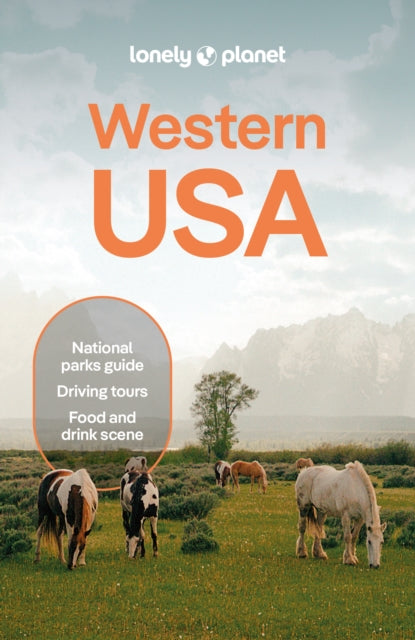 Lonely Planet Western USA : Plan the Trip of a Lifetime | Detailed Itineraries & Maps | Insider Tips | Covers Rocky Mountains, Southwest, California and more - Helena Smith