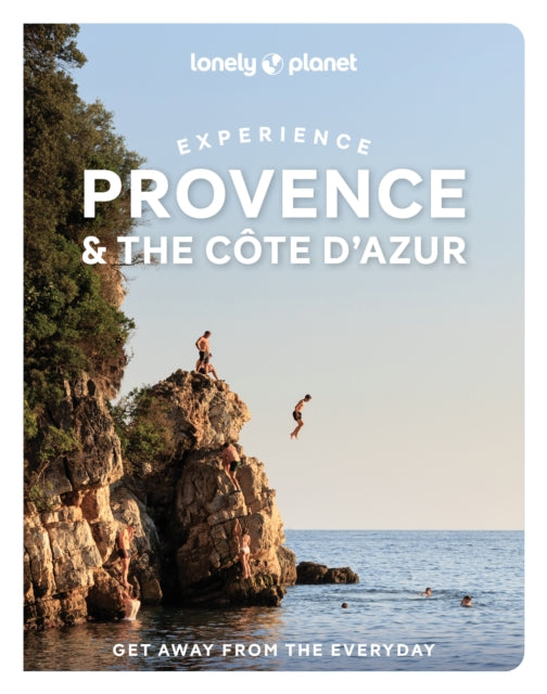 Lonely Planet Experience Provence & the Cote d'Azur - Ashley Parsons