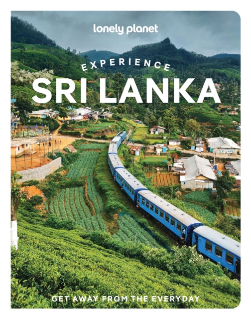 Lonely Planet Experience Sri Lanka : Build a Trip to Remember | Local Insights | Maps & Planning Tools | Covers Colombo, The Hill Country, The Ancient Cities, Mannar Island and more - Marisa Megan Paska
