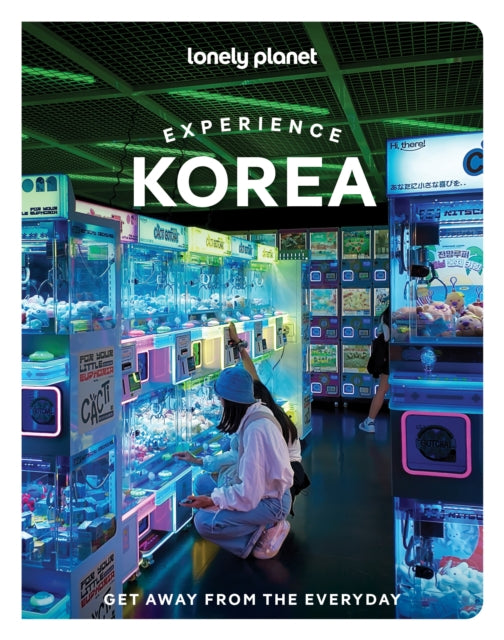 Lonely Planet Experience Korea : Build a Trip to Remember | Local Insights | Maps & Planning Tools | Covers Seoul, Gangwon-do, Gyeongsangbuk-do, Busan, Jeollanam-do, Jeju-do and more - Simon Richmond