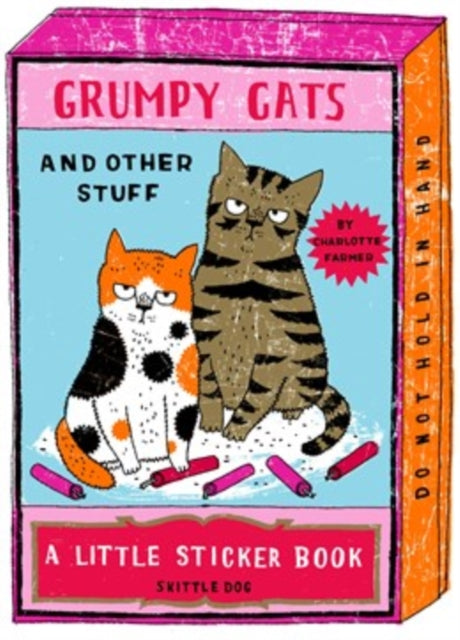 Front cover of Grumpy Cats and Other Stuff by Charlotte Farmer, paperback