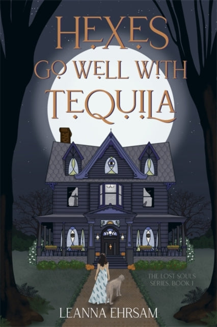 Hexes Go Well with Tequila (The Lost Souls Series, Book 1) - LeAnna Ehrsam