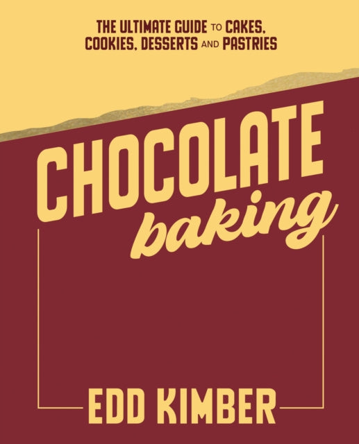 Front cover of Chocolate Baking by Edd Kimber, hardback