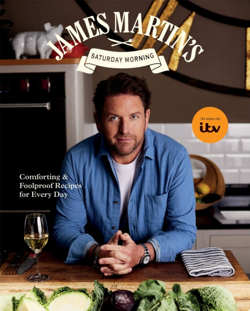Front cover of James Martin's Saturday Morning Cookbook by James Martin, hardback