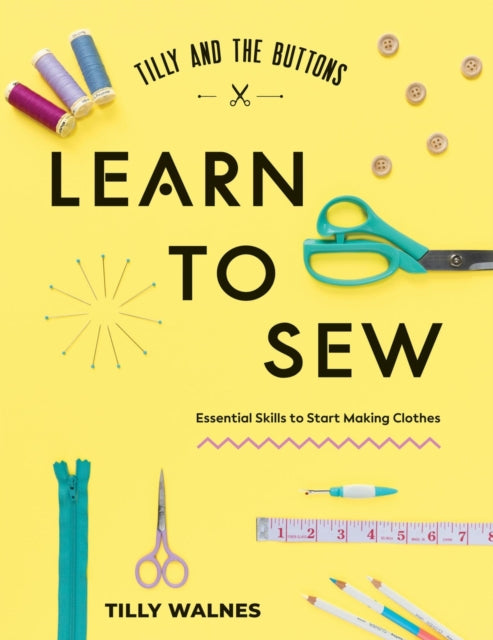 Front cover of Tilly and the Buttons: Learn to Sew by Tilly Walnes, paperback