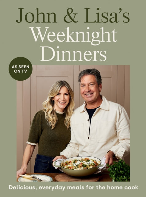 John & Lisa's Weeknight Dinners : Delicious, everyday meals for the home cook - Lisa Faulkner