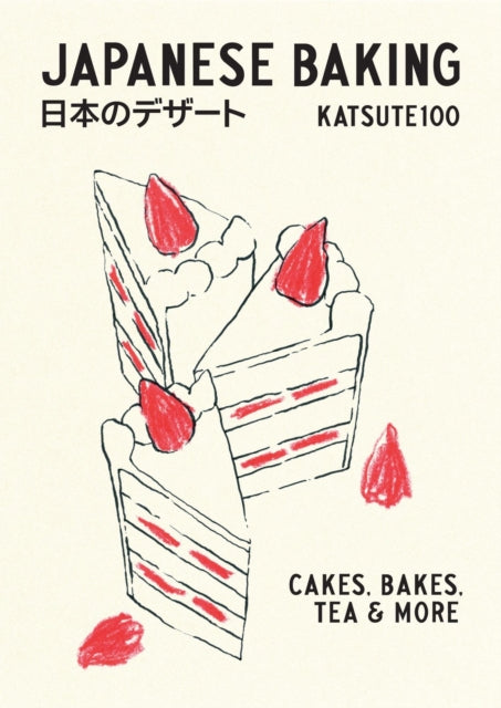 Japanese Baking : Cakes, Bakes, Tea and More - Katsute100