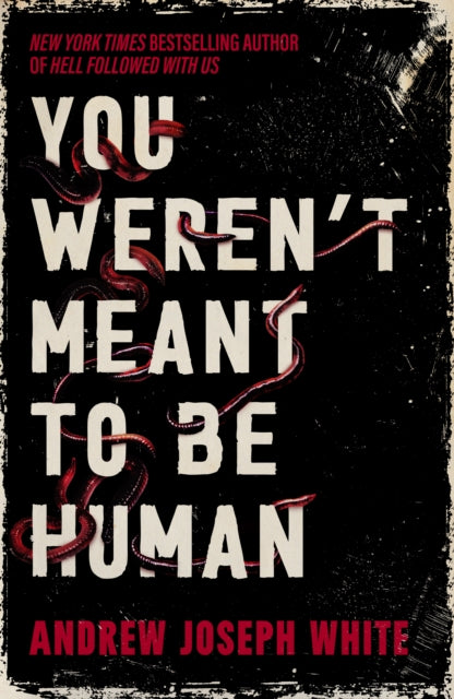 Front cover of You Weren't Meant to be Human by Andrew Joseph White, paperback