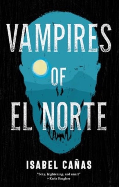 Vampires of El Norte - Isabel Canas