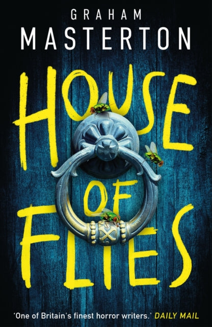 House of Flies : an unmissable supernatural procedural from the master of the thriller that will keep you up all night in 2026 - Graham Masterton