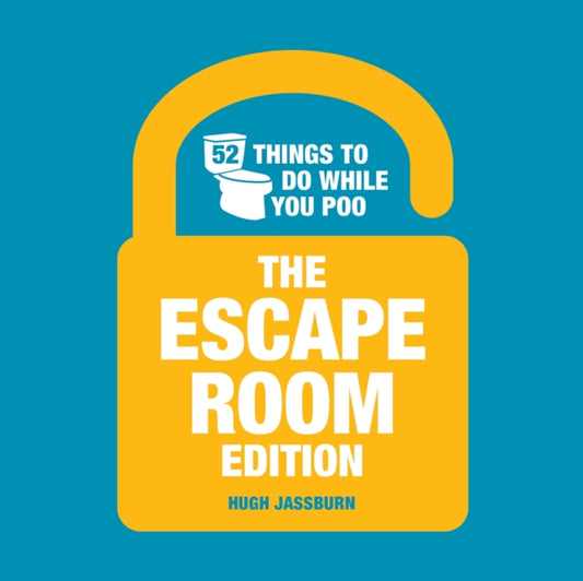 52 Things to Do While You Poo: The Escape Room Edition : The Escape Room Edition