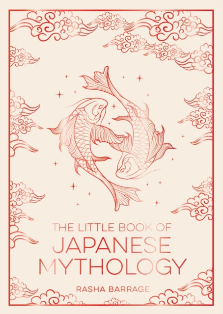 The Little Book of Japanese Mythology : A Pocket Guide to Myths and Legends from the Land of the Rising Sun - Summersdale Publishers