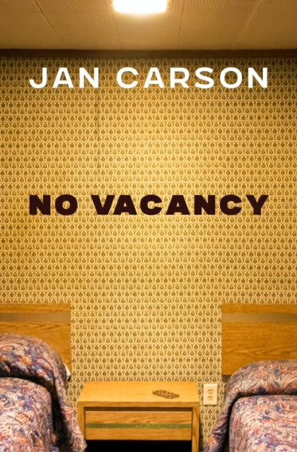 No Vacancy : Hotel Stories - Jan Carson
