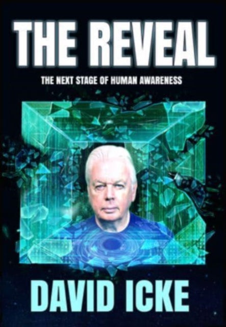 The Reveal : The next stage of human awareness - David Icke