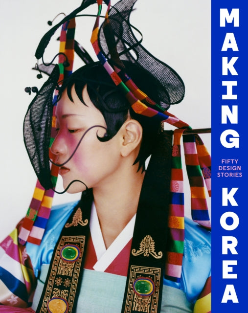 Making Korea : 50 Design Stories - Rosalie Kim