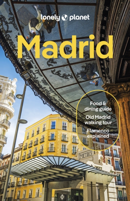 Lonely Planet Madrid : Plan the Trip of a Lifetime | Detailed Itineraries & Maps | Insider Tips | Covers Plaza Mayor, La Latina, Malasana and more - Lonely Planet