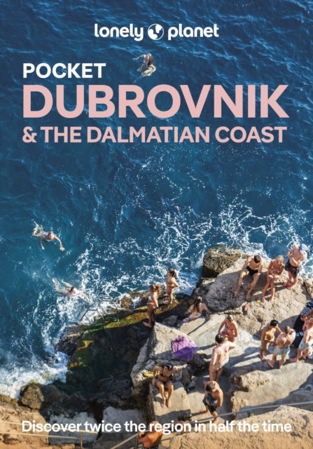 Lonely Planet Pocket Dubrovnik & the Dalmatian Coast : 2026 - 2027 Travel Guide | Discover Twice the City in Half the Time | Top Sights | Maps & Walking Tours | Covers Dubrovnik, Korcula, Hvar and mor - Lonely Planet