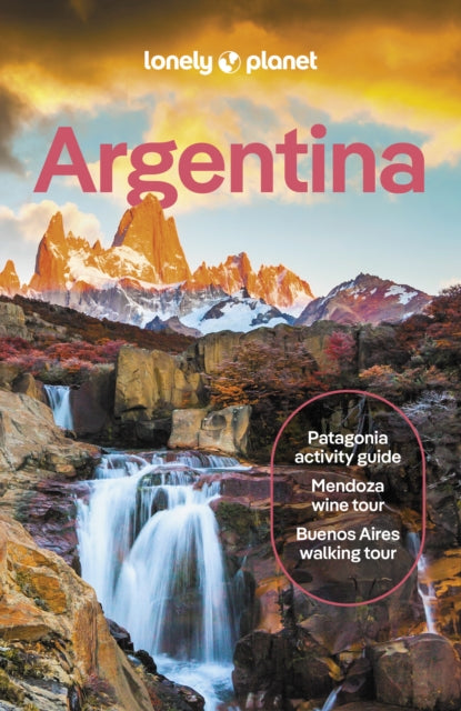 Lonely Planet Argentina : Detailed Itineraries | Travel Like a Local | Insider Tips | Covers Buenos Aires, Iguazu, Mendoza, Patagonia, and more - Isabel Albiston